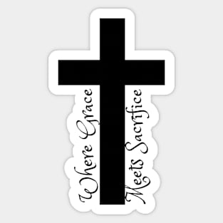 Where Grace Meets Sacrifice Sticker